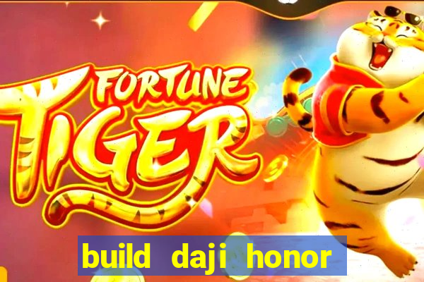 build daji honor of kings